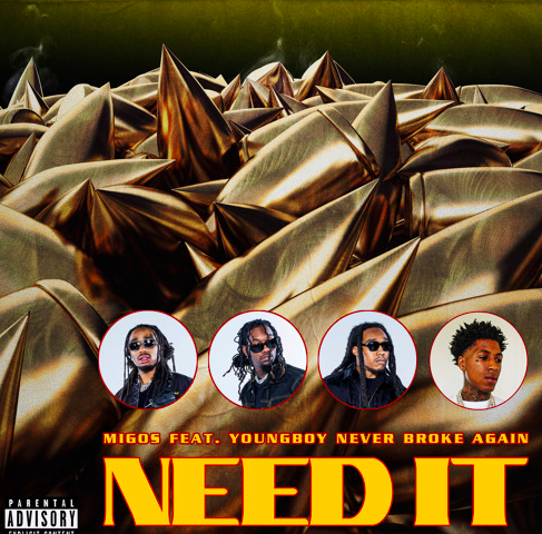 Migos Feat. NBA Youngboy – “Need It” [Audio]