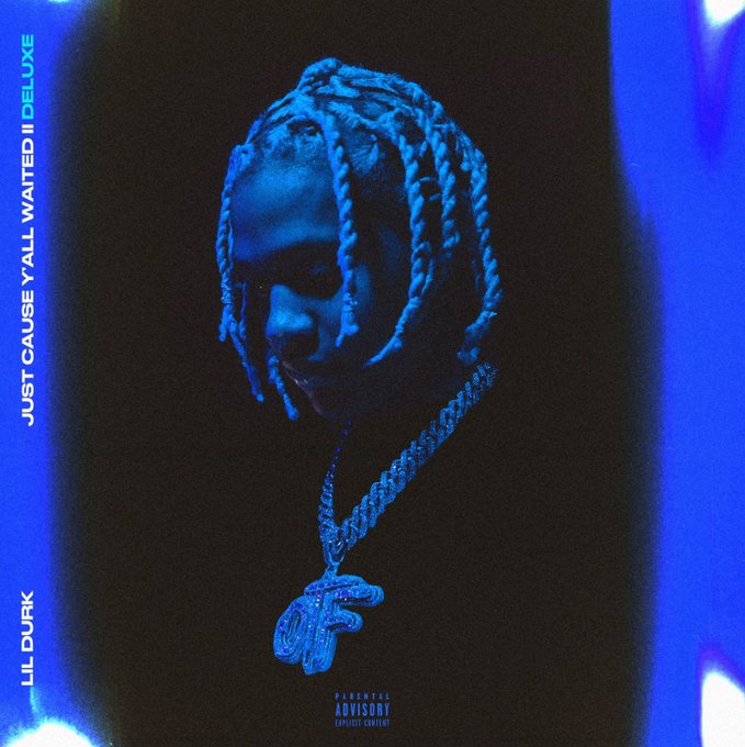 Lil Durk – “Just Cause Y’all Waited 2” [Deluxe Album]
