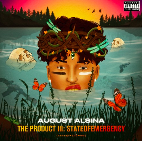 August Alsina – “THE PRODUCT III: STATEOFEMERGENCY” [Album]