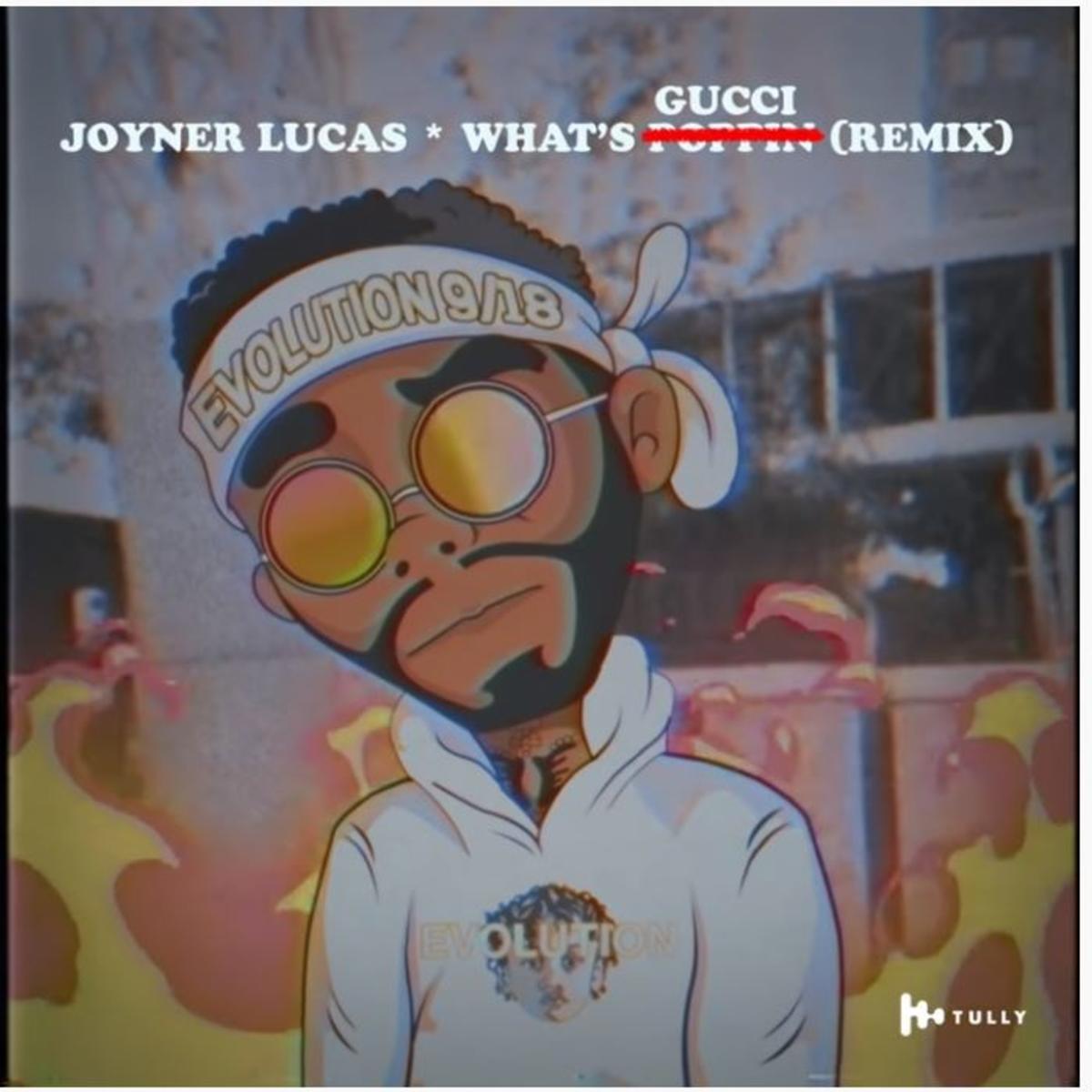 Joyner Lucas – “What’s Poppin Remix” (What’s Gucci) [Audio]