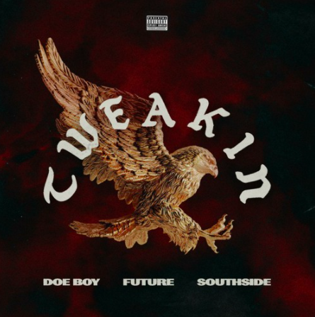 Doe Boy, Southside & Future – “Tweakin” [Audio]