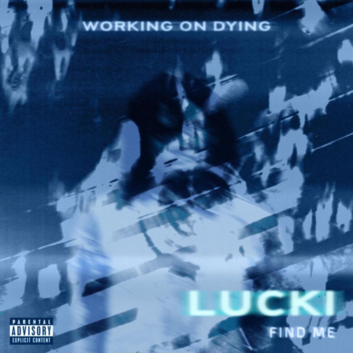 Lucki & Working On Dying – “Find Me” [Audio]