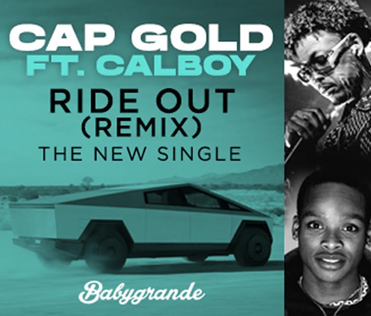 Cap Gold & Calboy – “Ride Out” [Remix]