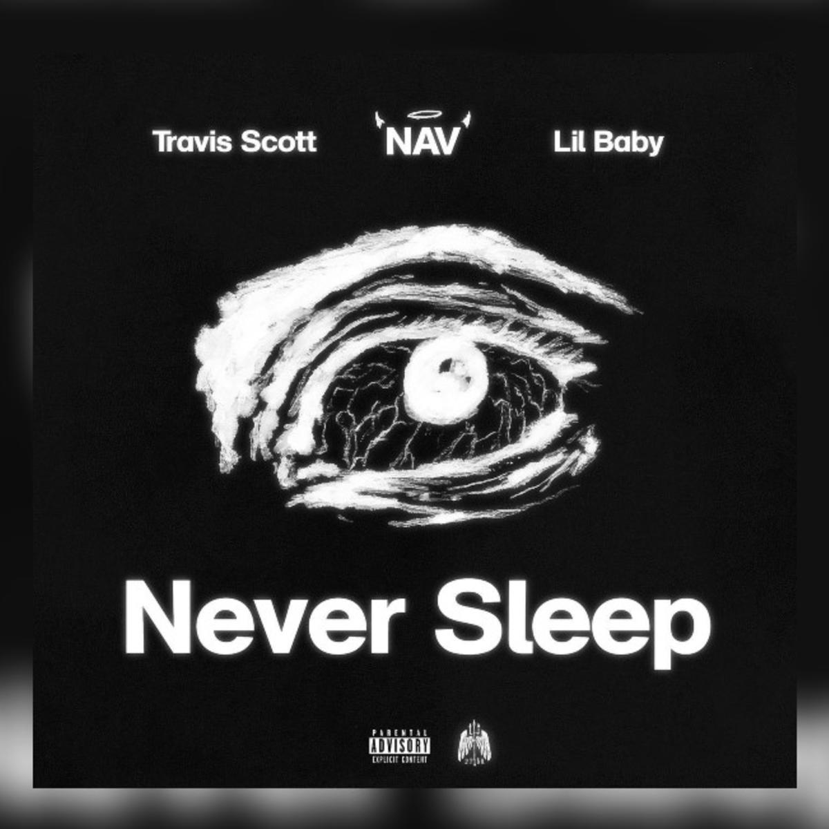 NAV & Travis Scott Feat. Lil Baby – “Never Sleep” [Audio]