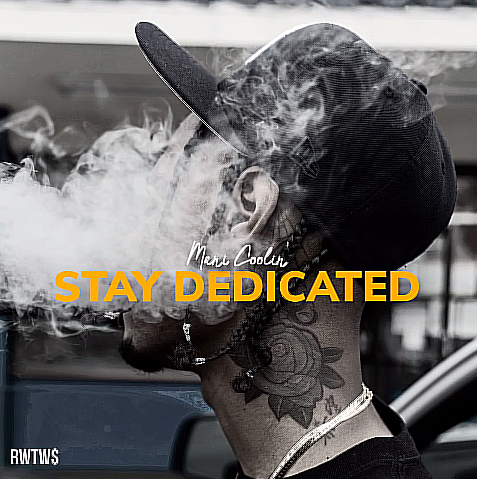 Mani Coolin – “Stay Dedicated” [Audio]